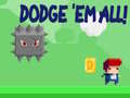 Ойын Dodge 'Em All!
