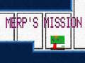 Ойын Merp's Mission