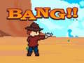 Ойын Bang!!