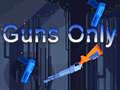 Ойын Guns Only