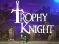 Ойын Trophy Knight