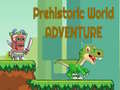 Ойын Prehistoric World Adventure