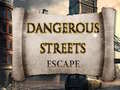 Ойын Dangerous Streets escape