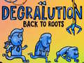 Ойын Degralution buck to roots