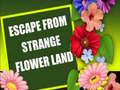 Ойын Escape From Strange Flower Land