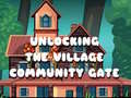 Ойын Unlocking the Village Community Gate