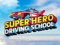 Ойын Super Hero Driving School