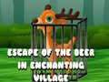 Ойын Escape of the Deer in Enchanting Village 