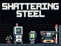 Ойын Shattering Steel