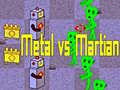 Ойын Metal vs Martian