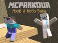 Ойын MCParkour Noob & Noob Baby