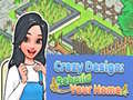 Ойын Crazy Design: Rebuild Your Home