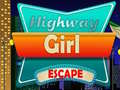 Ойын Highway Girl Escape 