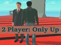 Ойын 2 Player: Only Up