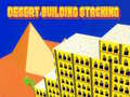 Ойын Desert Building Stacking