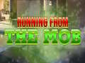 Ойын Running from the Mob