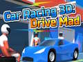 Ойын Car Racing 3D: Drive Mad