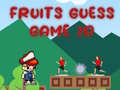 Ойын Fruits Guess Game2D