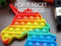Ойын Pop It Fidget : Anti Stress