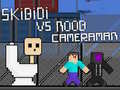 Ойын Skibidi vs Noob & Cameraman