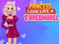 Ойын Princess Look Like A Supermodel