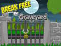 Ойын Break Free The Graveyard