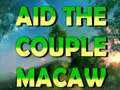 Ойын Aid The Couple Macaw 
