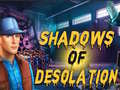 Ойын Shadows of Desolation