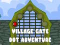 Ойын Village Gate Dot Adventure
