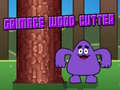 Ойын Grimace Wood Cutter