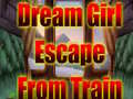 Ойын Dream Girl Escape From Train