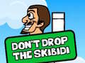 Ойын Dont Drop The Skibidi