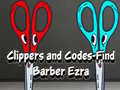 Ойын Clippers and Codes-Find Barber Ezra