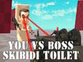 Ойын You vs Boss Skibidi Toilet
