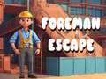 Ойын Foreman Escape