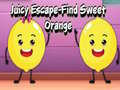 Ойын Juicy Escape-Find Sweet Orange