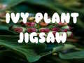Ойын Ivy Plant Jigsaw