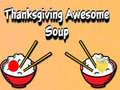 Ойын Thanksgiving Awesome Soup