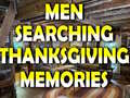 Ойын Man Searching Thanksgiving Memories