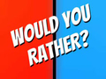 Ойын Would You Rather?
