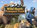 Ойын Wild Hunt: Transport Truck 