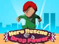 Ойын Hero Rescue: Drop Power