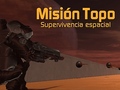 Ойын Misión Topo: Supervivencia Espacial