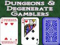 Ойын Dungeons & Degenerate Gamblers