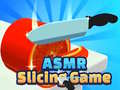 Ойын Asmr Slicing Game