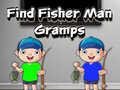Ойын Find Fisher Man Gramps
