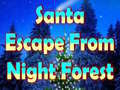 Ойын Santa Escape From Night Forest