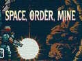 Ойын Space, Order, Mine!