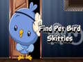 Ойын Find Pet Bird Skittles