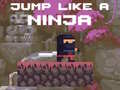 Ойын Jump Like a Ninja